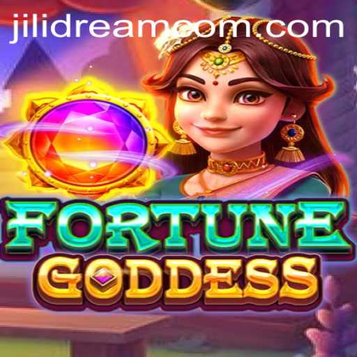 Experience the Thrills of FORTUNEGODDESS with JILIDREAM